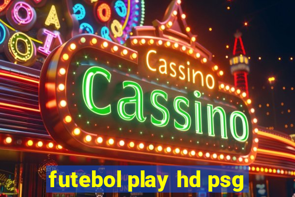 futebol play hd psg